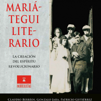 Mariátegui literario.La creación del espíritu revolucionario